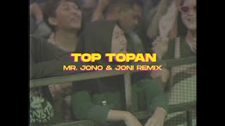 TOP TOPAN  JONOJONI OFFICIAL  Mr Jono amp Joni REMIX [upl. by Pol]