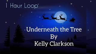 Underneath the Tree by Kelly Clarkson  1 Hour Loop Underneath the Tree [upl. by Aihsetel]