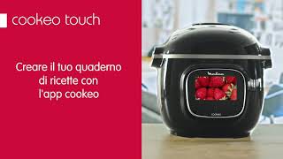 Moulinex Cookeo Touch Come creare il tuo quaderno di ricette [upl. by Adest955]