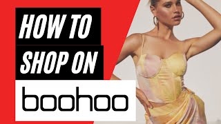 How to Shop on Boohoo  What You Need to Know [upl. by Chaddie460]