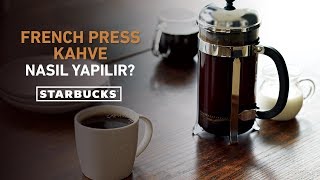 French Press Kahve Nasıl Yapılır  Starbucks Türkiye [upl. by Tonie]