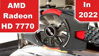 The AMD Radeon HD 7770 in 2022 [upl. by Anneirda204]