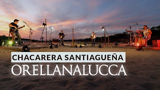 Orellana Lucca  Chacarera Santiagueña  Clip Oficial [upl. by Banerjee]