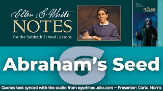 2021 Q2 Lesson 06 – Ellen G White Notes – Abraham’s Seed [upl. by Alekahs]