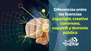 ECD  Diferencias entre las licencias copyright creative commons copyleft y dominio público [upl. by Renell]