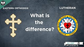 The Differences Between Lutheranism and Eastern Orthodoxy [upl. by Florette]