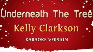 Kelly Clarkson  Underneath The Tree Karaoke Version [upl. by Stefan]