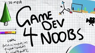 Game Development for Noobs  Beginner Guide [upl. by Magen]