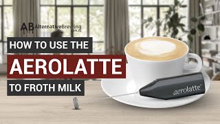 How To Use the AeroLatte To Froth Milk [upl. by Ursula559]