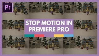 Stop Motion Animation in Premiere Pro Tutorial [upl. by Eenerb]