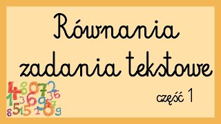 Równania  zadania tekstowe cz 1 [upl. by Eilrahc]