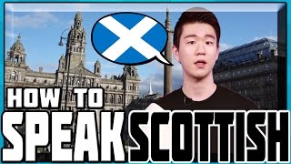 HOW TO SPEAK SCOTTISH [upl. by Molohs437]