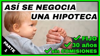 👉Cómo NEGOCIAR una HIPOTECA con el BANCO ✅ Claves para Conseguir La Mejor Hipoteca 2023 PARTE 1 [upl. by Angeline178]