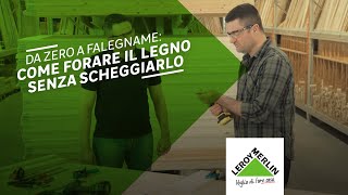 Come forare il legno senza scheggiarlo  Leroy Merlin [upl. by Egreog]