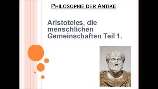 Aristoteles die menschlichen Gemeinschaften Teil 1 [upl. by Bernete788]