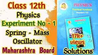 Class 12th Physics Practical no1 l SpringMass Oscillator  Maharashtra Board [upl. by Ydor856]