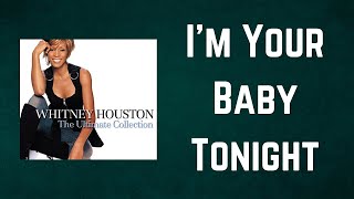 Whitney Houston  Im Your Baby Tonight Lyrics [upl. by Rehpotisrhc]