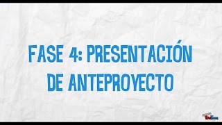 FASE 4  PRESENTACIÓN DE ANTEPROYECTO [upl. by Lanevuj]