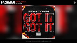 PACkmaN  Got It Got It feat 6ix9ine Audio [upl. by Row457]