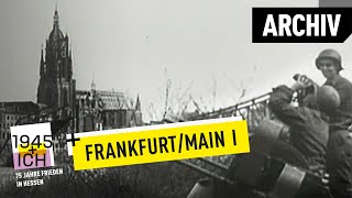 Frankfurt aM 1  1945 und ich  Archivmaterial [upl. by Hayse713]