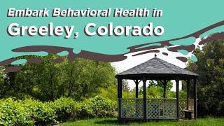 Embark Behavioral Health in Greeley Colorado A Residential Treatment Program [upl. by Hessney]