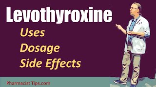 Levothyroxine Use Dosage and Side Effects [upl. by Eerac]