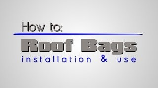 How to Roof Bags  Installation and Use [upl. by Eudora]