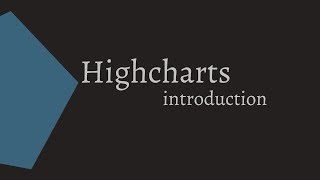 Highcharts Intro [upl. by Eissat]