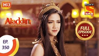 Aladdin  Ep 350  Full Episode  18th December 2019 [upl. by Yduj429]