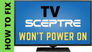 FIX SCEPTRE TV WONT POWER ON  SCEPTRE TV BLACK SCREEN [upl. by Adnohs]