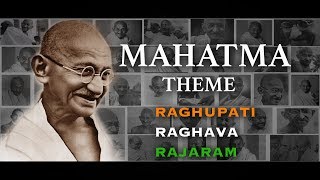 MAHATMA THEME  Raghupati Raghava Rajaram [upl. by Trina]