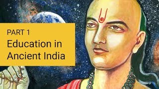 Part 1  Education in Ancient India [upl. by Nayarb]