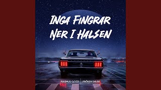 INGA FINGRAR NER I HALSEN [upl. by Iglesias]