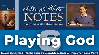 2021 Q1 Lesson 06 – Ellen G White Notes – Playing God [upl. by Gaskins]