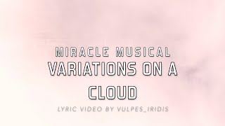 Lyrics Miracle Musical  Variations on a Cloud [upl. by Curran]