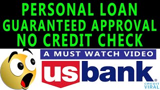 Personal Loan With No Credit Check  Guaranteed Approval  US Bank Loan Review 2020 [upl. by Yadnus]