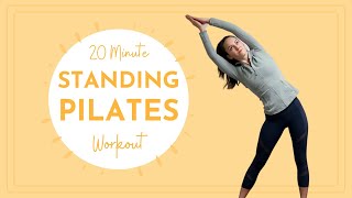 STANDING PILATES 20 MINUTE WORKOUT [upl. by Song]