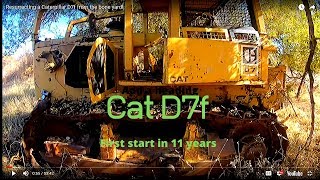 Resurrecting a Caterpillar D7f from the bone yard [upl. by Airlee125]