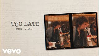 Bob Dylan  Too Late Band Version [upl. by Alfi]