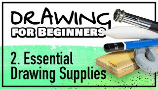 DRAWING FOR BEGINNERS Part 2 Essential Drawing Supplies [upl. by Ennasirk]