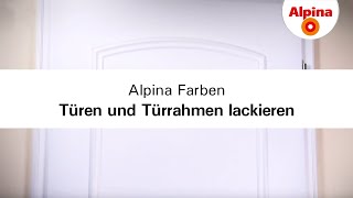 Alpina Farben Türen und Türrahmen lackieren [upl. by Liu946]