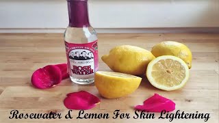 Lemon Juice and Rosewater for Skin Lightening [upl. by Assyn132]