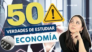 ESTUDIAR ECONOMÍA 50 VERDADES SOBRE ESTUDIAR ECONOMÍA⚠ [upl. by Atnuahsal]