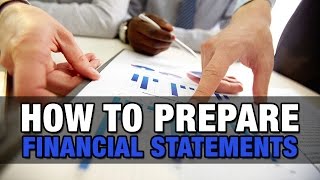 How to Prepare Financial Statements [upl. by Bathelda]