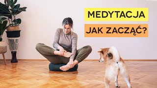 Medytacja  jak zacząć Praktycznie dla początkujących [upl. by Veedis1]