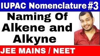 11 chap 12  IUPAC Nomenclature 03 Naming Of Alkens and Alkynes JEE MAINSNEET [upl. by Tullus]