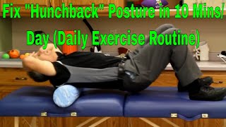 Fix quotHunchbackquot Posture in 10 MinsDay Daily Exercise Routine [upl. by Oaoj]