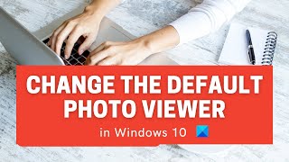 How to change the default Photo Viewer in Windows 10 [upl. by Ahsinauj]