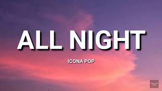 Icona Pop  All Night Lyrics [upl. by Borchers]