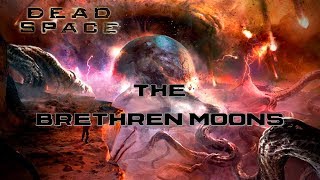 FERMI PARADOX The BrethrenBrother Moons Explained Dead Space 3 Final boss 2018 [upl. by Ho]